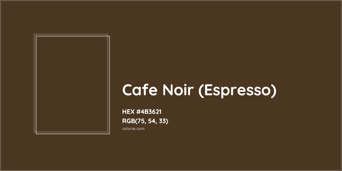 HEX #4B3621 Cafe Noir (Espresso) Color - Color Code