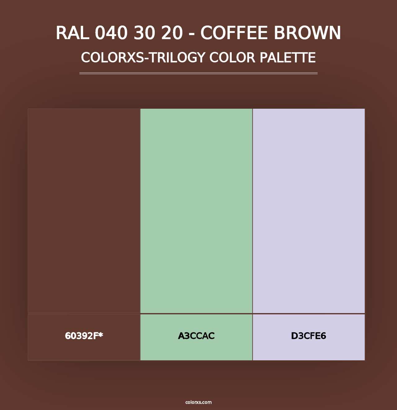 RAL 040 30 20 - Coffee Brown - Colorxs Trilogy Palette