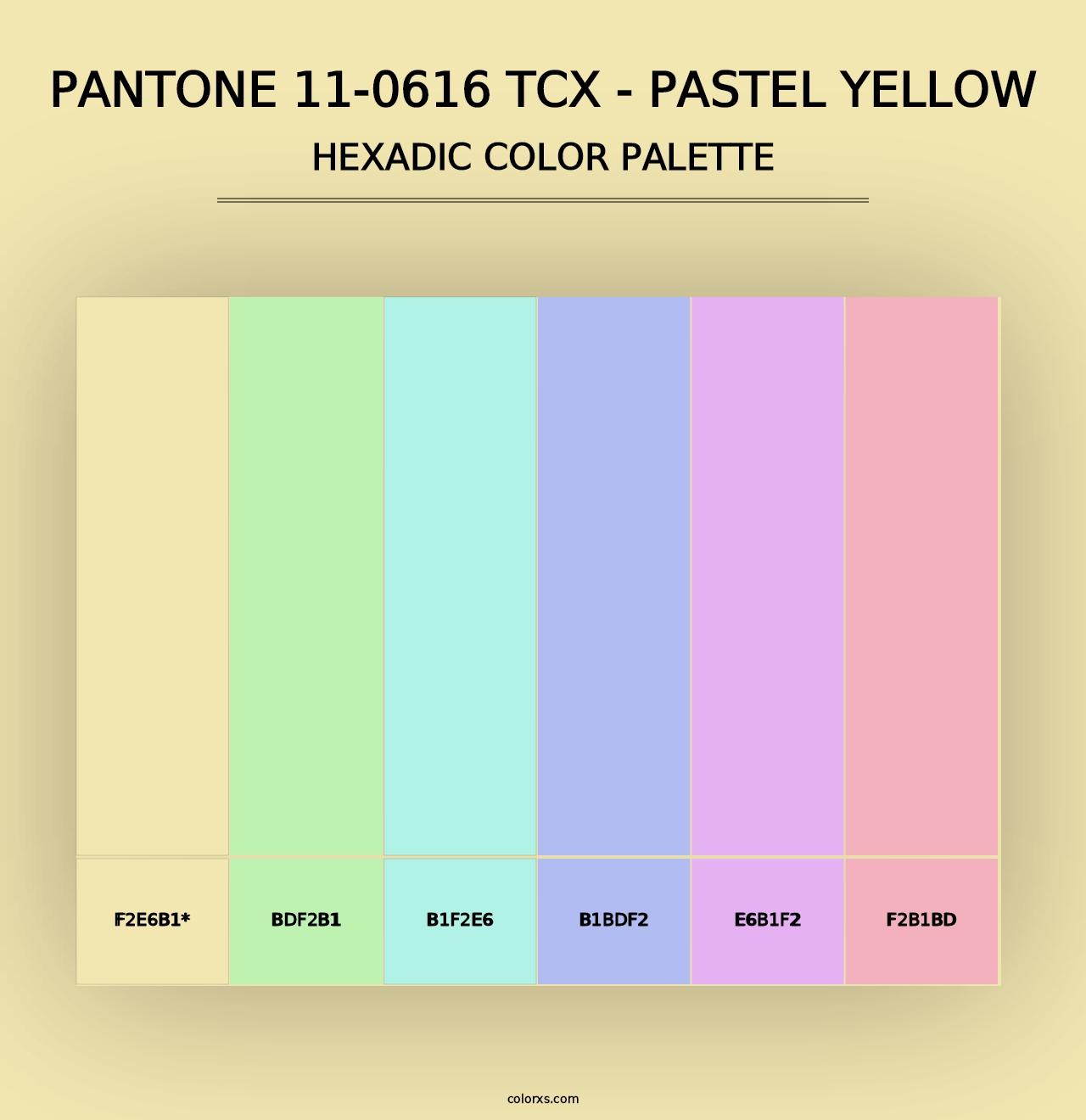 PANTONE 11-0616 TCX - Pastel Yellow - Hexadic Color Palette