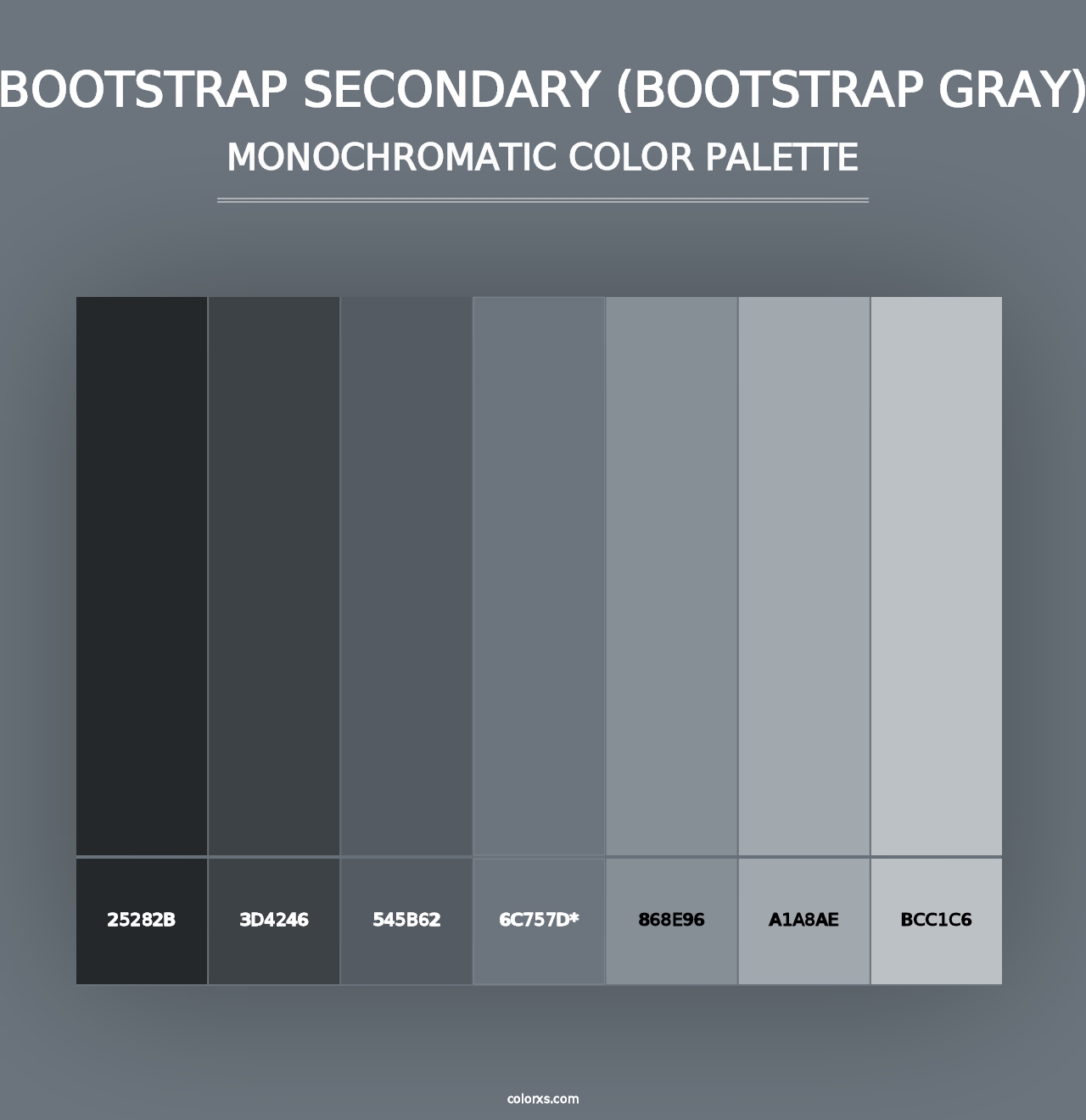 Bootstrap Secondary (Bootstrap Gray) - Monochromatic Color Palette