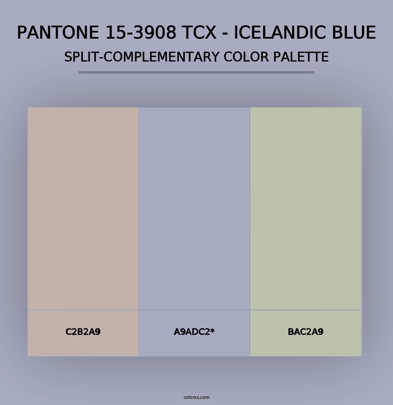 PANTONE 15-3908 TCX - Icelandic Blue - Split-Complementary Color Palette