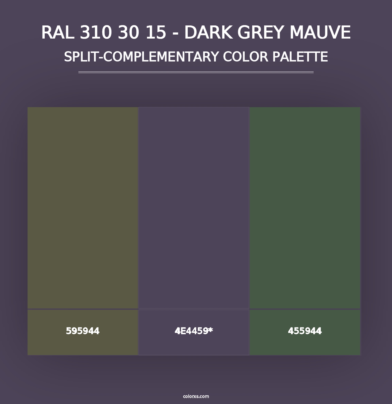 RAL 310 30 15 - Dark Grey Mauve - Split-Complementary Color Palette