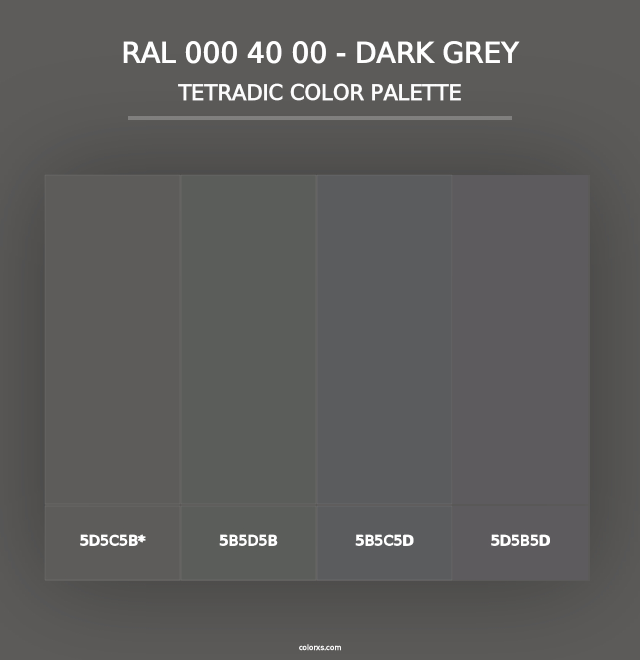 RAL 000 40 00 - Dark Grey - Tetradic Color Palette