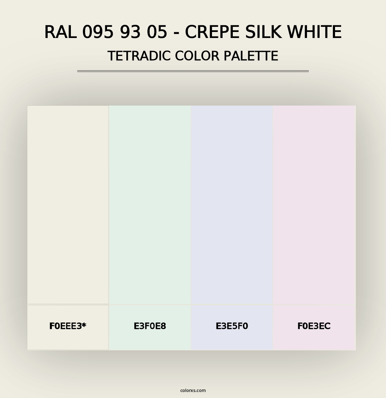 RAL 095 93 05 - Crepe Silk White - Tetradic Color Palette