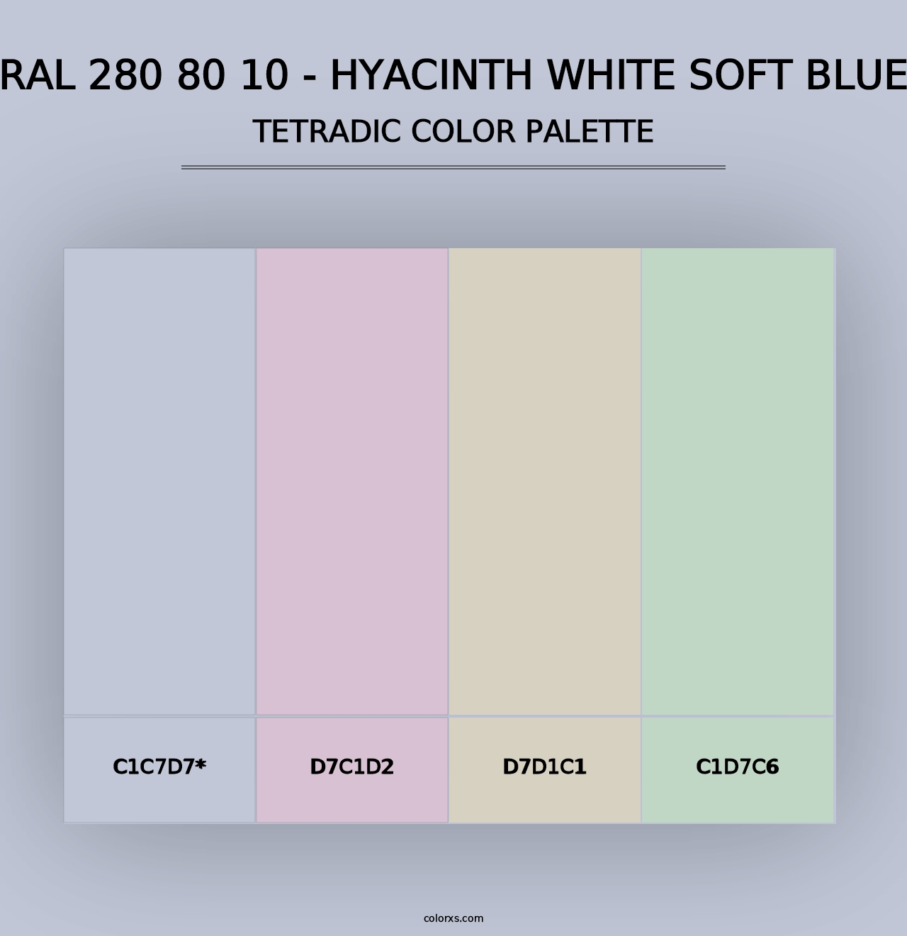 RAL 280 80 10 - Hyacinth White Soft Blue - Tetradic Color Palette