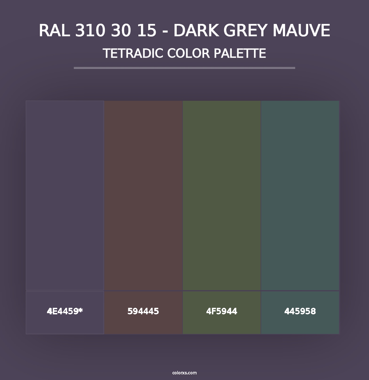 RAL 310 30 15 - Dark Grey Mauve - Tetradic Color Palette