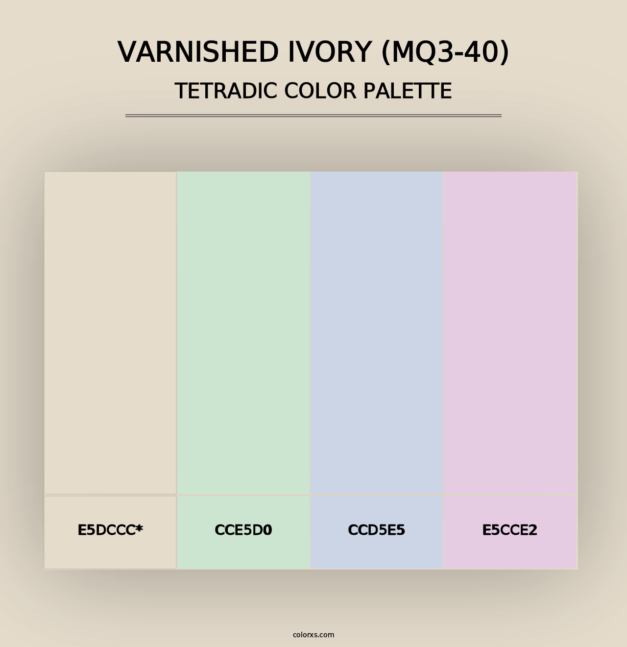 Varnished Ivory (MQ3-40) - Tetradic Color Palette