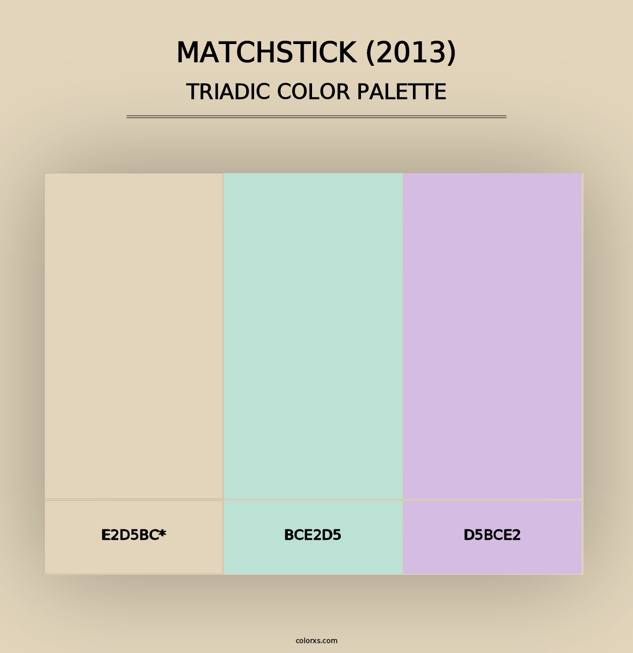 Matchstick (2013) - Triadic Color Palette