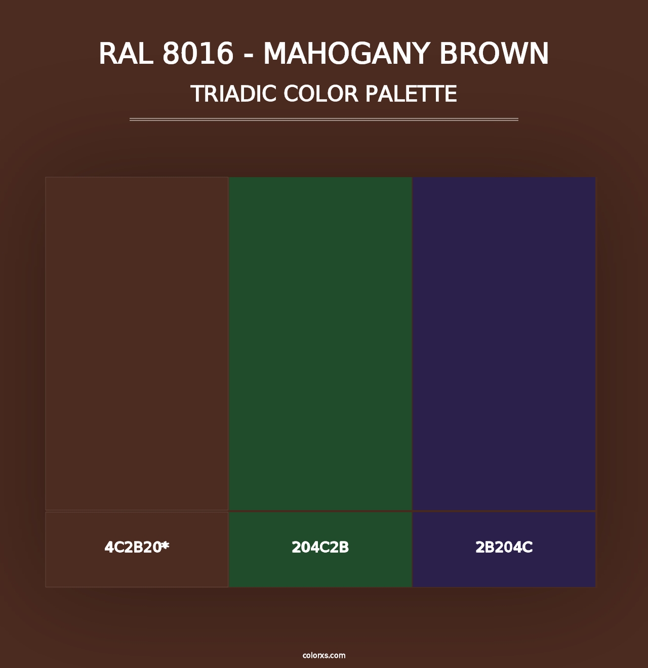 RAL 8016 - Mahogany Brown - Triadic Color Palette