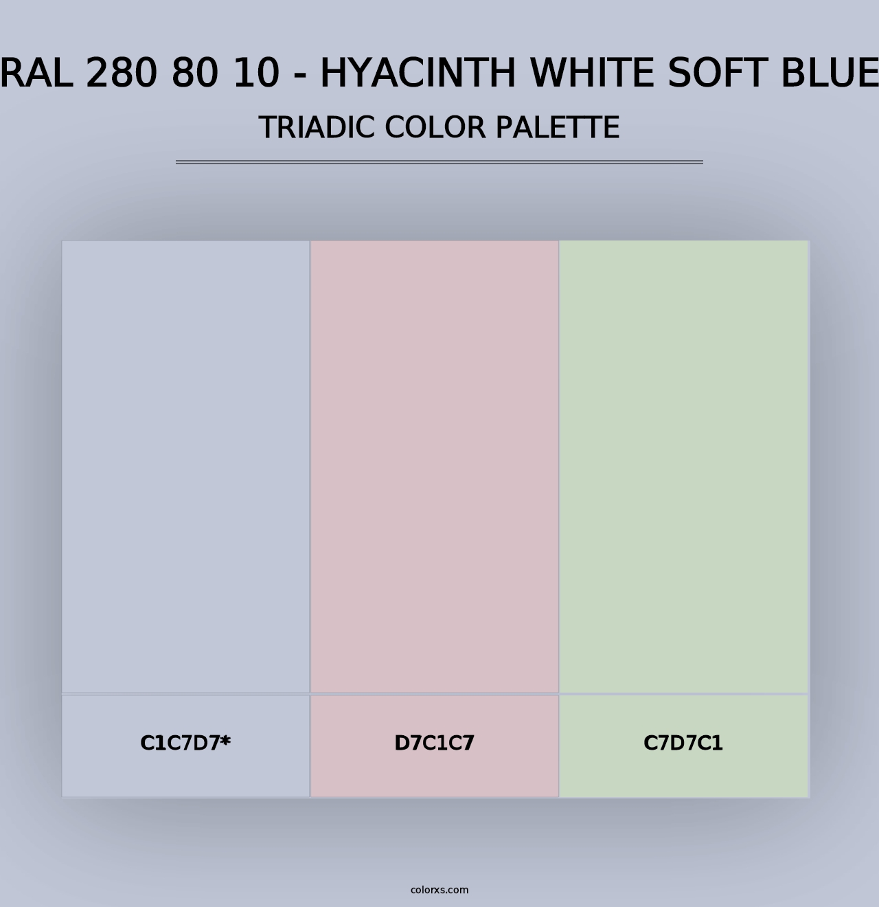 RAL 280 80 10 - Hyacinth White Soft Blue - Triadic Color Palette