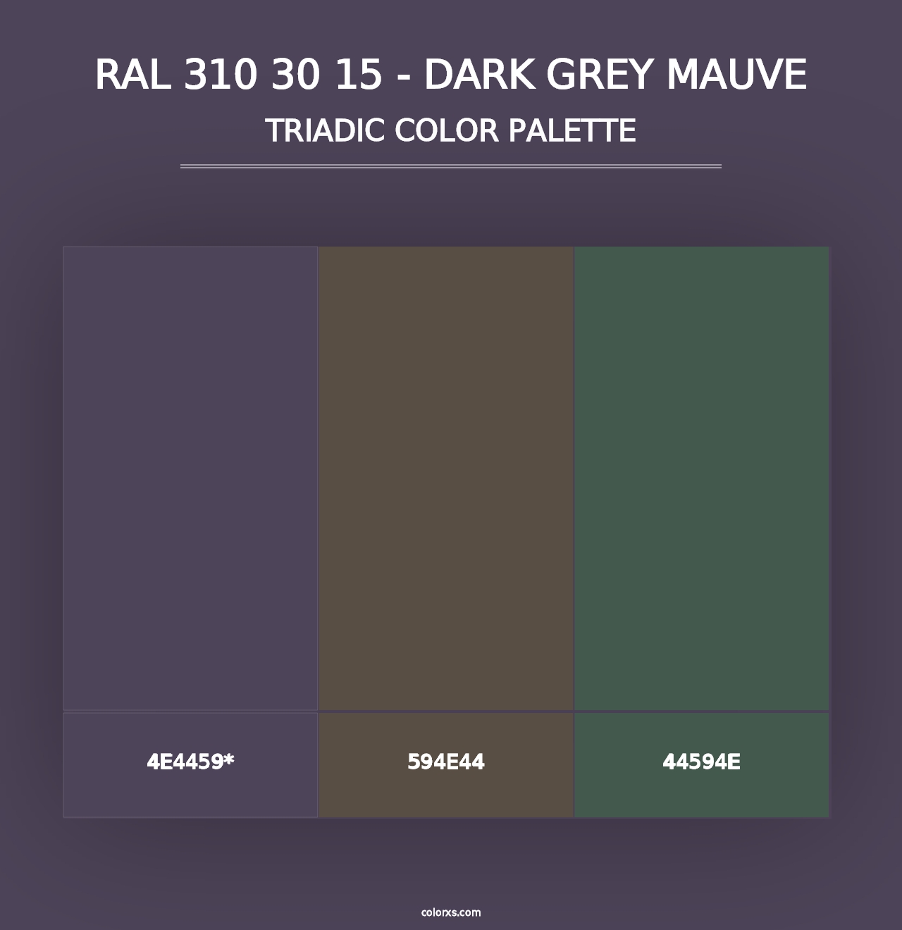 RAL 310 30 15 - Dark Grey Mauve - Triadic Color Palette