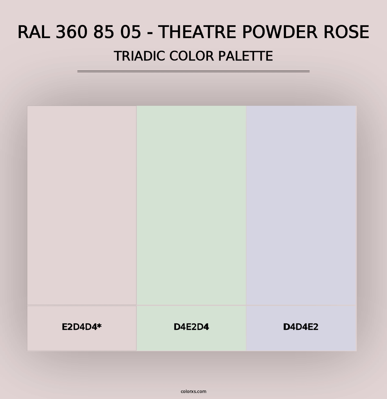 RAL 360 85 05 - Theatre Powder Rose - Triadic Color Palette