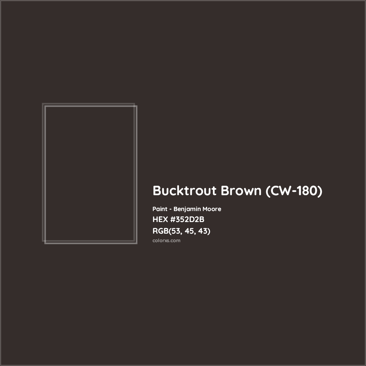 HEX #352D2B Bucktrout Brown (CW-180) Paint Benjamin Moore - Color Code