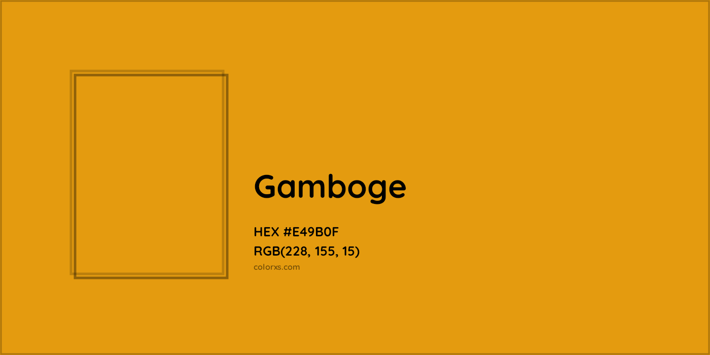 HEX #E49B0F Gamboge Color - Color Code