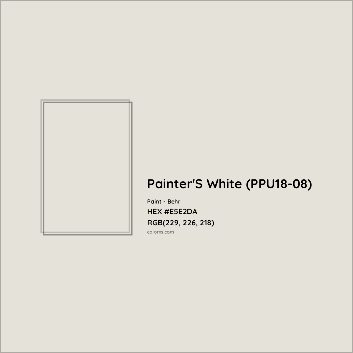 HEX #E5E2DA Painter'S White (PPU18-08) Paint Behr - Color Code