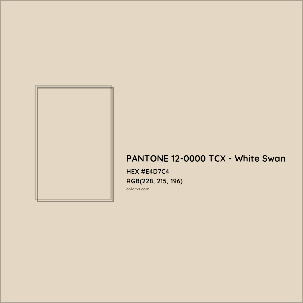 HEX #E4D7C4 PANTONE 12-0000 TCX - White Swan CMS Pantone TCX - Color Code