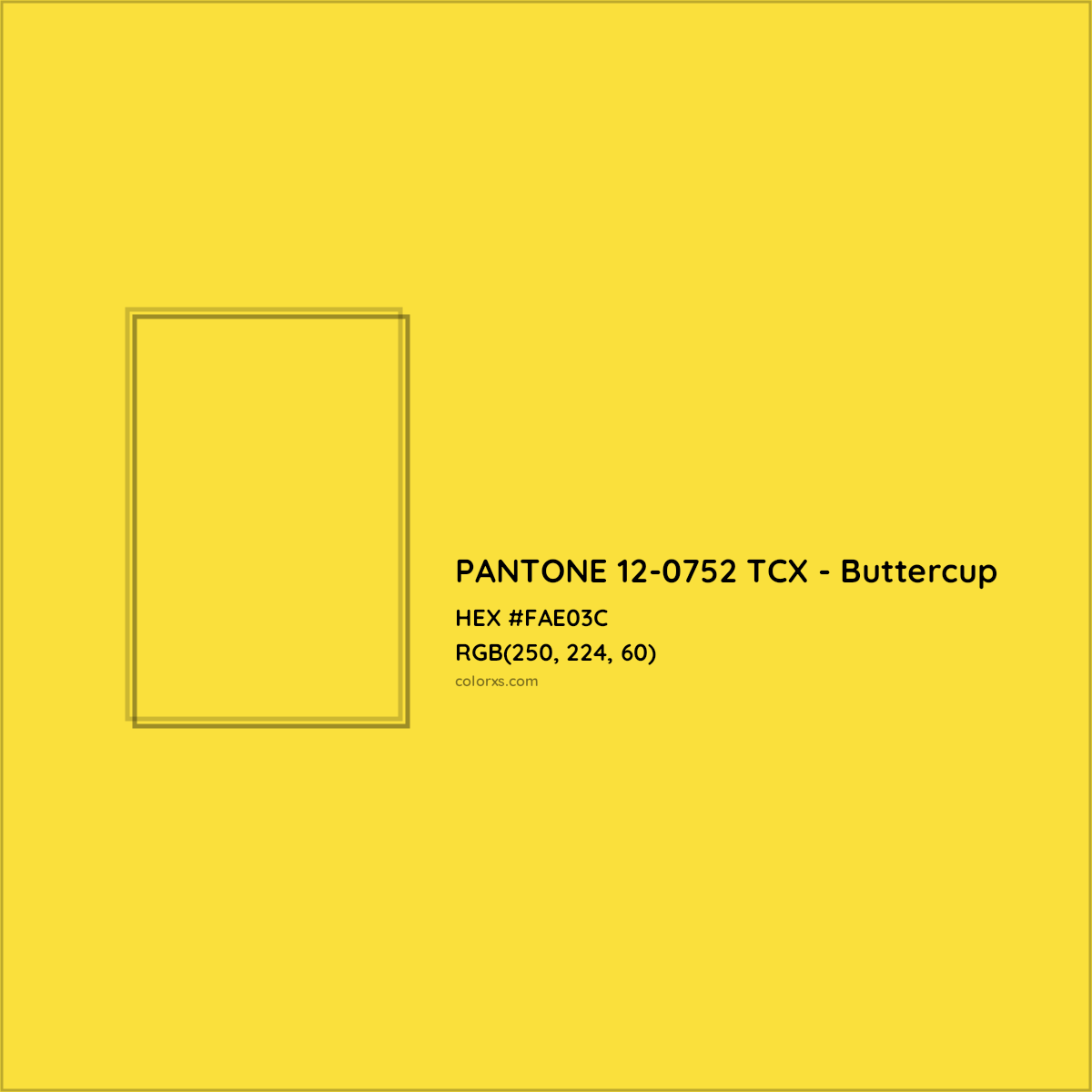 HEX #FAE03C PANTONE 12-0752 TCX - Buttercup CMS Pantone TCX - Color Code