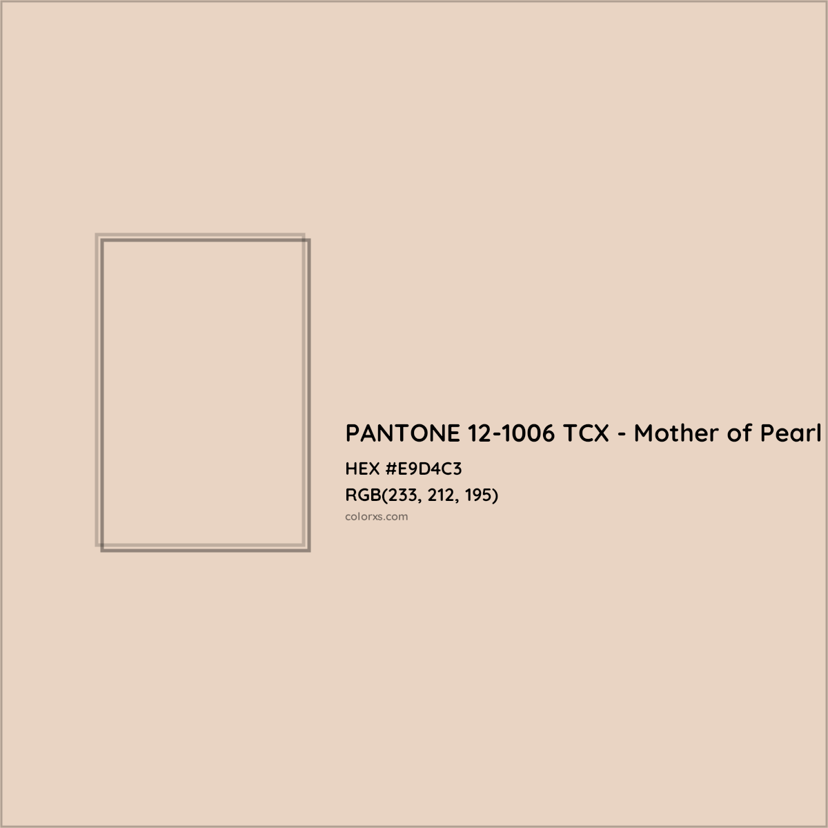 HEX #E9D4C3 PANTONE 12-1006 TCX - Mother of Pearl CMS Pantone TCX - Color Code