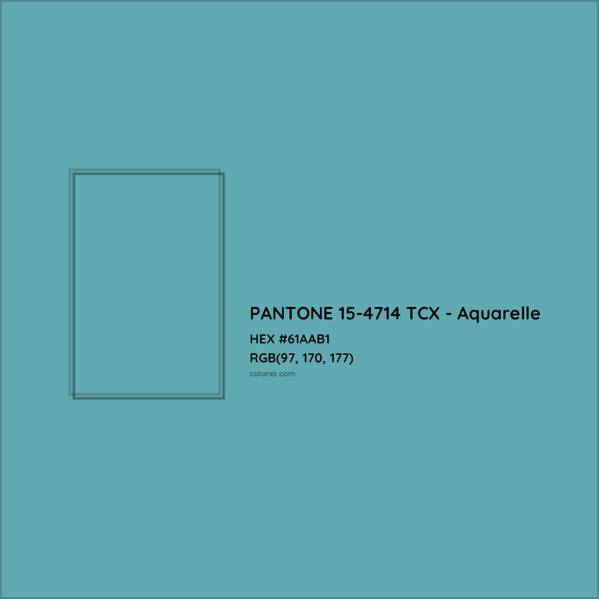 HEX #61AAB1 PANTONE 15-4714 TCX - Aquarelle CMS Pantone TCX - Color Code