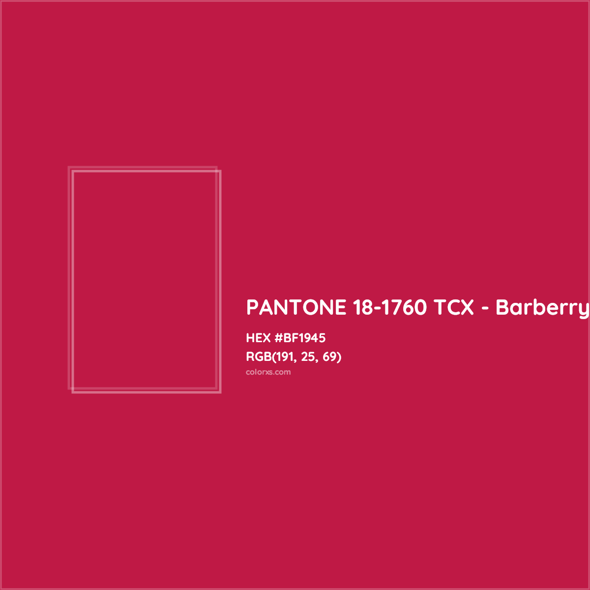 HEX #BF1945 PANTONE 18-1760 TCX - Barberry CMS Pantone TCX - Color Code