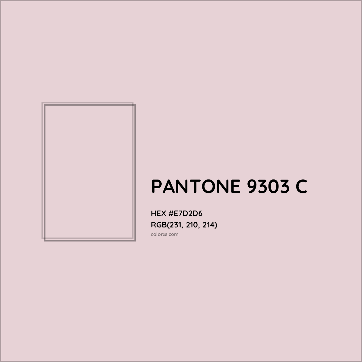 HEX #E7D2D6 PANTONE 9303 C CMS Pantone PMS - Color Code