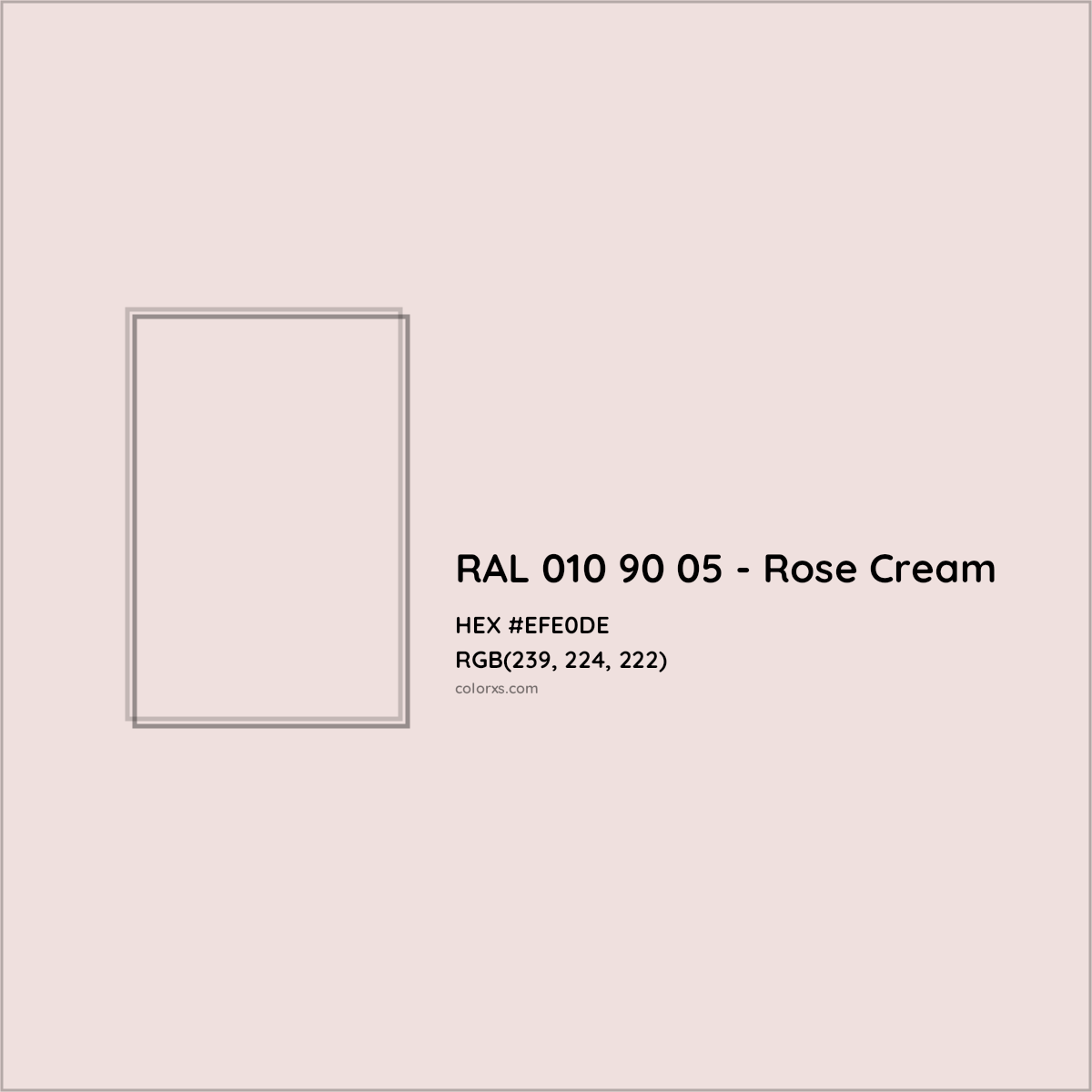 HEX #EFE0DE RAL 010 90 05 - Rose Cream CMS RAL Design - Color Code