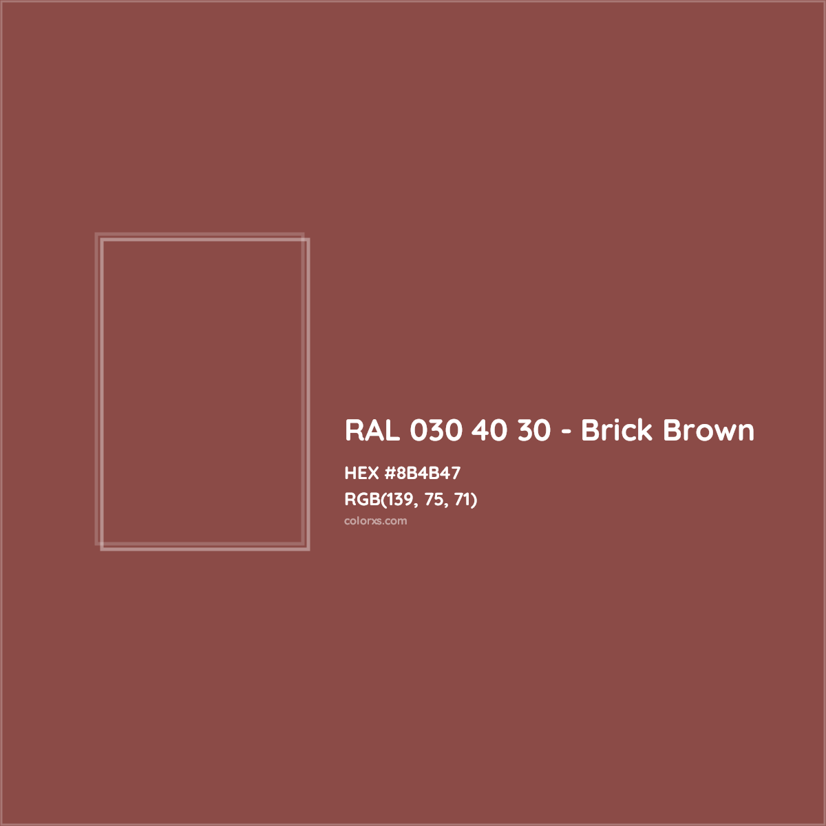 HEX #8B4B47 RAL 030 40 30 - Brick Brown CMS RAL Design - Color Code