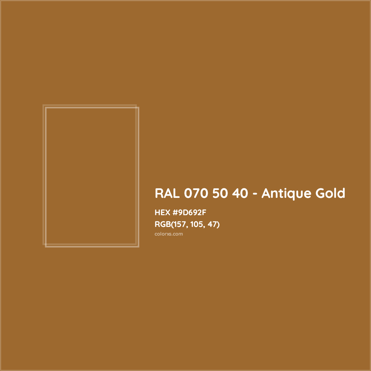 HEX #9D692F RAL 070 50 40 - Antique Gold CMS RAL Design - Color Code
