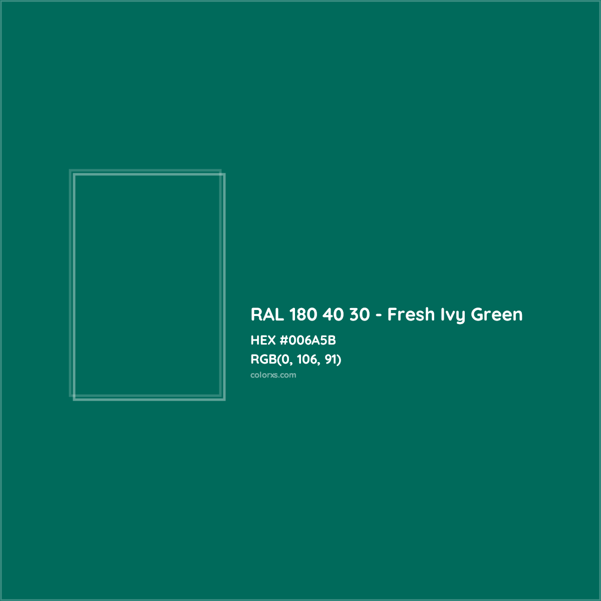 HEX #006A5B RAL 180 40 30 - Fresh Ivy Green CMS RAL Design - Color Code