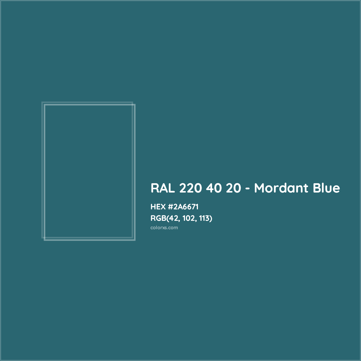 HEX #2A6671 RAL 220 40 20 - Mordant Blue CMS RAL Design - Color Code