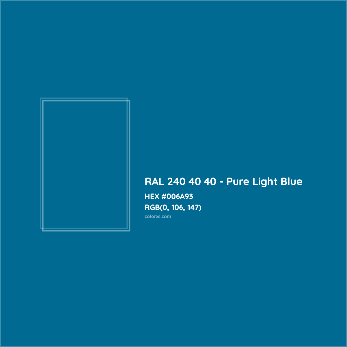 HEX #006A93 RAL 240 40 40 - Pure Light Blue CMS RAL Design - Color Code