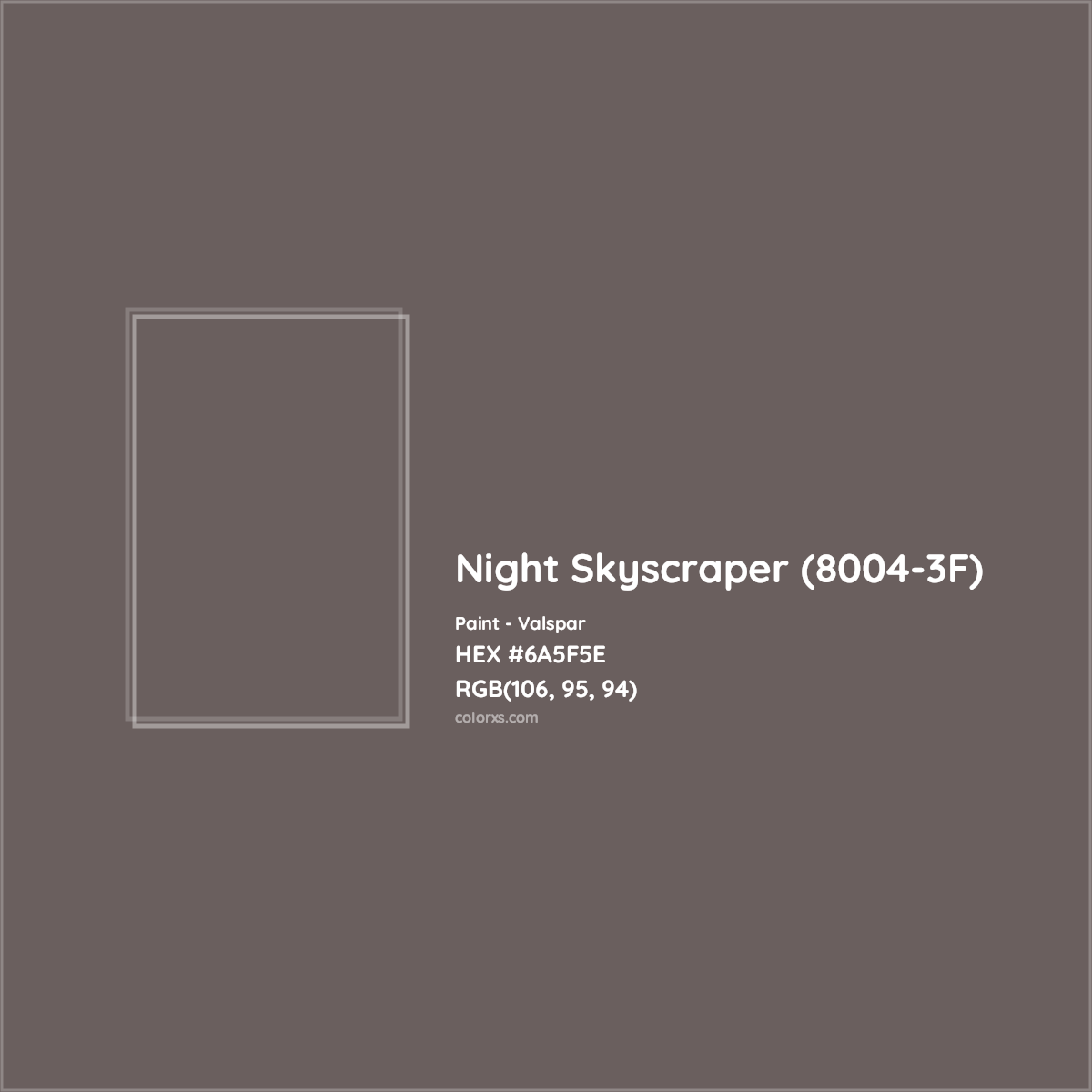 HEX #6A5F5E Night Skyscraper (8004-3F) Paint Valspar - Color Code